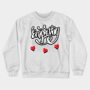 Empathy lettering phrase. Crewneck Sweatshirt